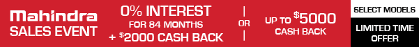 Mahindra sales event! 0% interest for 60 months or up to $4000 Cash Incentive